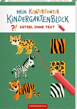 Mein kunterbunter Kindergartenblock - Rätsel ohne Text (Wilde Tiere). Coppenrath, 2025.