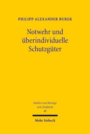 Burek, Philipp Alexander. Notwehr und überindividuelle Schutzgüter - Zur dogmatischen Reichweite des § 32 StGB bei Straftatbeständen, die neben individuellen Rechtsgütern auch solche der Allgemeinheit schützen. Mohr Siebeck GmbH & Co. K, 2026.