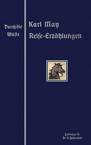 May, Karl. Durch die Wüste - Reprint der illustrierten Ausgabe von 1907. Books on Demand, 2023.