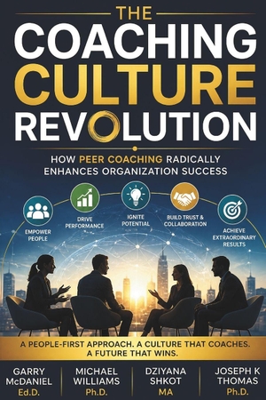 Williams, Michael / Shkot Ma, Dziyana et al. The Coaching Culture Revolution - How Peer Coaching Radically Enhances Organization Success. Independently published, 2026.