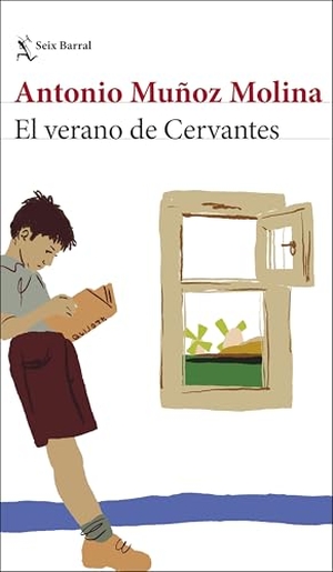 Muñoz Molina, Antonio. El verano de Cervantes. SEIX BARRAL, 2025.