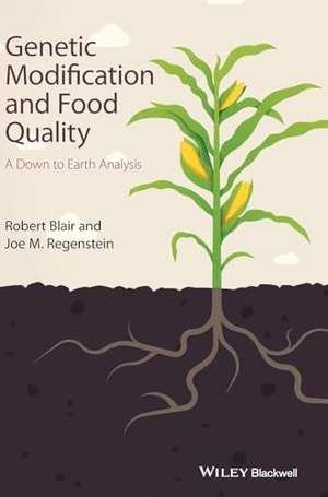Blair, Robert. Genetic Modification and Food Quality. John Wiley & Sons, 2015.