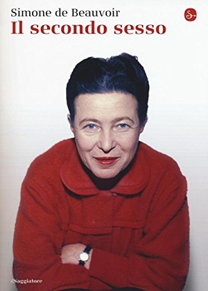 Beauvoir, Simone de. Il secondo sesso. Il Saggiatore, 2016.