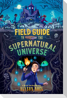 Field Guide to the Supernatural Universe