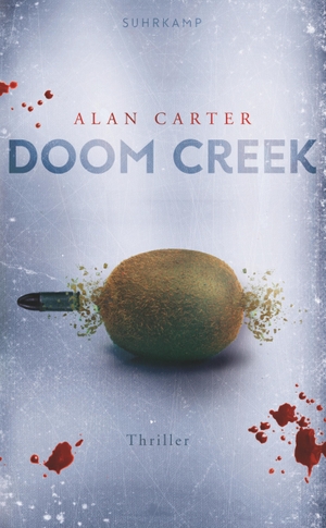 Carter, Alan. Doom Creek - Thriller. Suhrkamp Verlag AG, 2021.