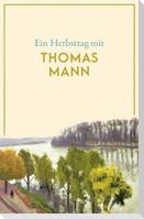 Ein Herbsttag mit Thomas Mann