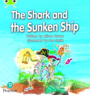 Hawes, Alison. Bug Club Phonics - Phase 4 Unit 12: The Shark and the Sunken Ship. Pearson Education Limited, 2021.