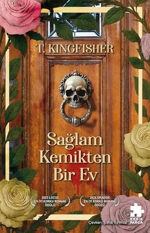 Kingfisher, T.. Saglam Kemikten Bir Ev. Eksik Parca Yayinlari, 2025.
