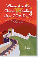 Where Are the Chinese Heading after COVID-19?