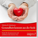 Gesundheit kommt aus der Seele