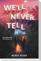 We'll Never Tell