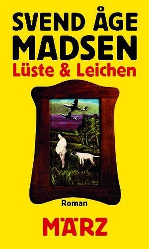 Madsen, Svend Åge. Lüste und Leichen. März Verlag GmbH, 2023.