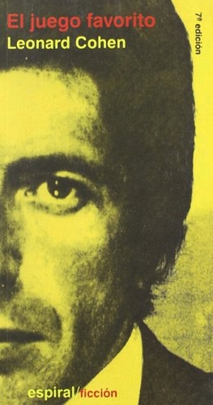 Cohen, Leonard. El juego favorito. Editorial Fundamentos, 1985.