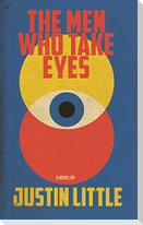 The Men Who Take Eyes