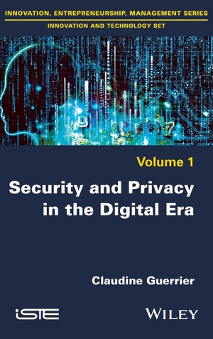 Guerrier. Security And Privacy In Digital Era. John Wiley & Sons, 2016.