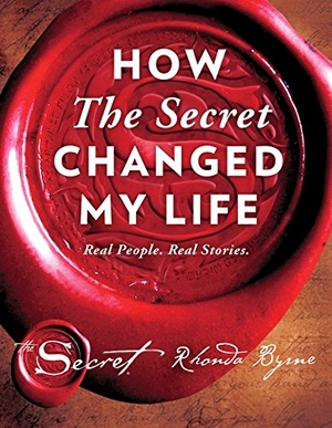 Byrne, Rhonda. How the Secret Changed My Life - Real People. Real Stories.. Atria Books, 2016.