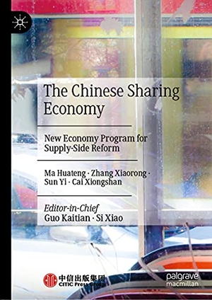 Huateng, Ma / Xiaorong, Zhang et al. The Chinese Sharing Economy - New Economy Program for Supply-Side Reform. Springer Nature Singapore, 2021.