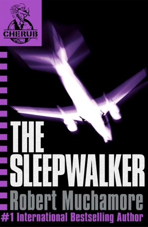 Muchamore, Robert. Cherub 09. The Sleepwalker. Hachette Children's  Book, 2008.