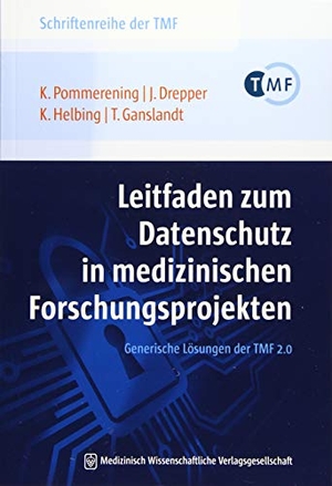 Pommerening, Klaus / Drepper, Johannes et al. Leitfaden zum Datenschutz in medizinischen Forschungsprojekten - Generische Lösungen der TMF 2.0. MWV Medizinisch Wiss. Ver, 2014.