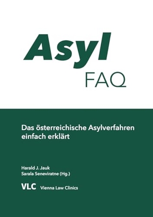 Jauk, Harald J. / Sarala Seneviratne (Hrsg.). Asyl-FAQ - Das österreichische Asylverfahren einfach erklärt. Books on Demand, 2023.