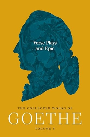 Goethe, Johann Wolfgang von. Verse Plays and Epic - The Collected Works of Goethe, Volume 8. Princeton University Press, 2026.