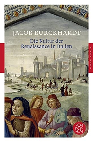 Burckhardt, Jacob. Die Kultur der Renaissance in Italien - Ein Versuch. S. Fischer Verlag, 2009.