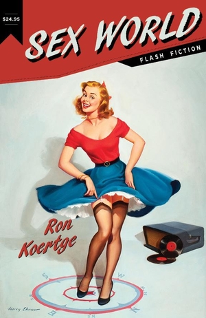 Koertge, Ron. Sex World. Red Hen Press    IPS, 2014.