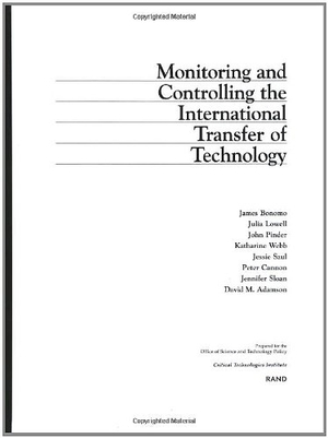 Bonomo, James L / Lowell, Julia et al. Monitoring and Controlling the International Transfer of Technology. RAND Corporation, 1998.