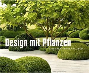 Janke, Peter. Design mit Pflanzen - Moderne Architektur im Garten. Becker Joest Volk Verlag, 2013.
