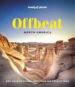 Lonely Planet. Lonely Planet Offbeat North America - Covers USAs 50 States & More | 100 Lesser Known Places | Expert Travel Tips & Insider Knowledge | Amazing Crowd Free Experiences. Lonely Planet Global Limited, 2024.
