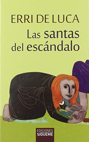 De Luca, Erri. Las santas del escandalo. Ediciones Sígueme, S.A., 2019.