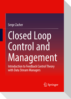 Closed Loop Control and Management