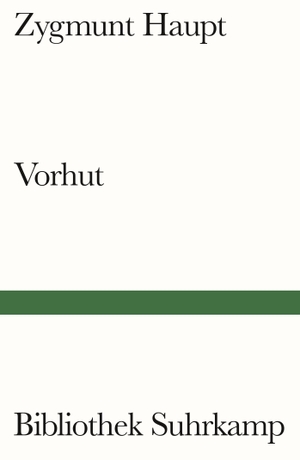 Haupt, Zygmunt. Vorhut - Erzählungen, Skizzen, Fragmente. Suhrkamp Verlag AG, 2023.