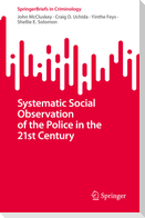 Systematic Social Observation of the Police in the 21st Century