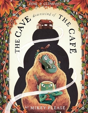 Please, Mikey. The Cave Downwind of the Café. HarperCollins, 2025.