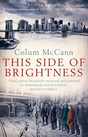 McCann, Colum. This Side of Brightness. Bloomsbury Publishing PLC, 2010.