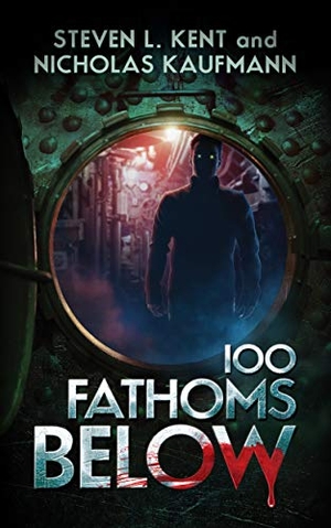 Kent, Steven L / Nicholas Kaufmann. 100 Fathoms Below. Blackstone Publishing, 2018.