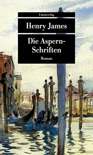 James, Henry. Die Aspern-Schriften - Roman. Unionsverlag, 2022.