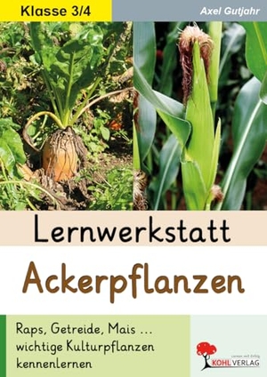Gutjahr, Axel. Lernwerkstatt Ackerpflanzen - Raps, Getreide, Mais ... wichtige Kulturpflanzen kennenlernen. Kohl Verlag, 2026.