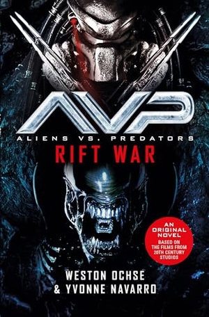 Ochse, Weston. Aliens vs. Predators - Rift War. Titan Books IWUK, 2022.