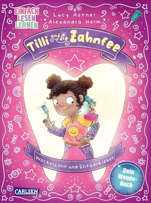 Astner, Lucy. Tilli und die Zahnfee - Einfach Lesen Lernen | Glitzerndes Wendebuch der 1. Lesestufe über die Zahnfee für Kinder ab 5 Jahren. Carlsen Verlag GmbH, 2026.
