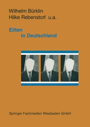 Rebenstorf, Hilke / Wilhelm P. Bürklin. Eliten in Deutschland - Rekrutierung und Integration. VS Verlag für Sozialwissenschaften, 2014.
