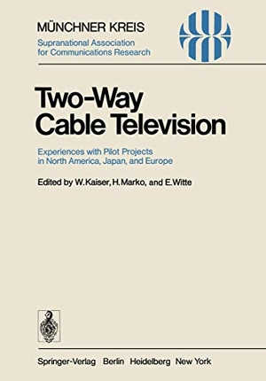 Kaiser, W. / E. Witte et al (Hrsg.). Two-Way Cable Television - Experiences with Pilot Projects in North America, Japan, and Europe. Proceedings of a Symposium Held in Munich, April 27¿29, 1977. Springer Berlin Heidelberg, 1977.