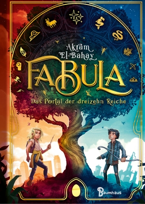 El-Bahay, Akram. Fabula - Das Portal der dreizehn Reiche. Baumhaus Verlag GmbH, 2022.