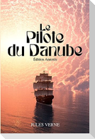 Le Pilote du Danube (Annoté)