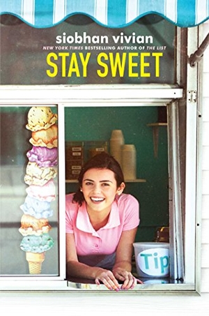 Vivian, Siobhan. Stay Sweet. Simon & Schuster Books for Young Readers, 2018.