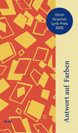 Grasnick, Ulrich (Hrsg.). Antwort auf Farben - Ulrich-Grasnick-Lyrikpreis 2025. KLAK Verlag, 2025.