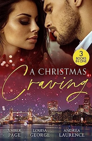 Page, Amber / George, Louisa et al. A Christmas Craving - All's Fair in Lust & War / Enemies with Benefits / A White Wedding Christmas. HarperCollins, 2023.