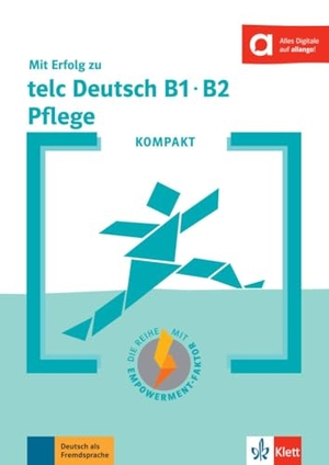 KOMPAKT Mit Erfolg zu telc Deutsch B1-B2 Pflege. Klett Sprachen GmbH, 2020.