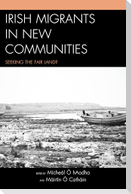 Irish Migrants in New Communities